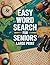 Easy Word Search for Seniors Large Print: Simple and Relaxing Puzzles for Memory, Focus and Stress Relief
