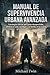 Manual de Supervivencia Urbana Avanzada: Estrategias tácticas para pasar desapercibido, dominar el caos y proteger a tu familia en la ciudad (libros de supervivencia) (Spanish Edition)