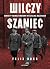 Wilczy Szaniec. Sekrety tajnej kwatery Hitlera na Mazurach