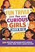 Fun Trivia for Curious Girl...