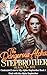 The Dangerous Alpha Stepbrother Wants Me: Deal with the Alpha Stepbrother (Contracted Luna to My Alpha Stepbrother Book 1)