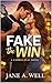 Fake the Win: A Campus heat novel