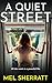 A Quiet Street by Mel Sherratt A Quiet Street by Mel Sherratt