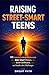 Raising Street-Smart Teens;...