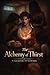 The Alchemy of Thirst (A Grimoire of Control)