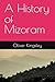 A History of Mizoram
