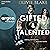 Gifted and Talented: Aufstieg und Fall einer magischen Familie