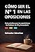 CÓMO SER EL Nº 1 EN LAS OPOSICIONES: Guía práctica para las oposiciones de Profesor de FP y Secundaria (Spanish Edition)