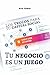 Tu negocio es un juego: Los trucos para tu capital social (Spanish Edition)