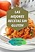 LAS MEJORES RECETAS SIN GLUTEN: COCINA SIN GLUTEN-recetas sin gluten-dieta sin gluten (Spanish Edition)