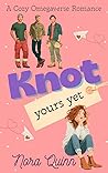 Knot Yours Yet