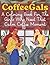 Coffee Gals: A Coloring Book For The Girls Who Need That Calm Coffee Moment