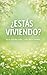 ¿Estás viviendo? “No te faltaba vida… solo darte cuenta.” (Colección de obras de Carneado) (Spanish Edition)