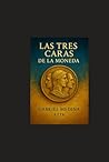 Las Tres Caras De La Moneda (Spanish Edition)
