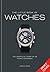 The Little Book of Watches: Legendary Brands and the Watches that Define them