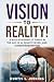 Vision to Reality!: A Bold Roadmap to Thrive in the Age of AI, Remote Work, and Career Reinvention