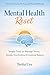 MENTAL HEALTH RESET: Simple Tools to Manage Stress, Anxiety, Overthinking & Emotional Balance