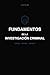 FUNDAMENTOS DE LA INVESTIGACIÓN CRIMINAL: CIENCIA, MÉTODO Y CRITERIO (Spanish Edition)