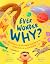 Ever Wonder Why?: Why Do Ea...