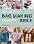 The All-New Bag Making Bibl...