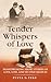 Tender Whispers of Love: Heartbreaking Short Stories of Love, Loss, and Second Chances
