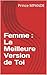 Femme : La Meilleure Version de Toi (French Edition)