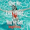 Give Me Everything You've Got