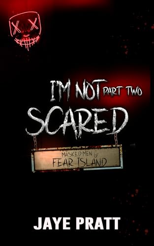I'm Not Scared - Part Two: Masked Men of Fear Island (Kindle Edition)