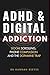 ADHD & Digital Addiction: Doomscrolling, Phone Compulsion & the Dopamine Trap