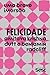 Felicidade: Uma breve imersão