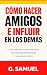 Cómo hacer amigos e influir en los demás by G. Samuel