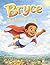 Bryce The Little Hero