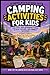Camping Activities for Kids (Camping with Kids)
