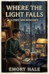 Where the Light Falls by Emory Hale