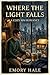 Where the Light Falls (Bloomsbury #1)