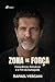 Zona de Força: Consciência, Estrutura e o Fim da Autoajuda (Portuguese Edition)