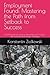 Employment Found: Mastering the Path from Setback to Success: The Professional's Guide to Reinventing Your Career with Resilience and Modern Strategies