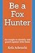 Be a Fox Hunter: An insight to identify and guard against little foxes