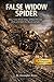 False Widow Spider: Biology, Venom, Behavior, Ecology, and Human Interactions with One of the World’s Most Misunderstood Spiders.