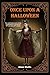 Once Upon a Halloween: The celebrations and crimes of Halloween in America’s 19th and early 20th century