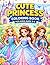 Cute Princess Coloring Book for Kids Ages 3–8: Easy and Fun Princess Coloring Pages with Castles, Dresses and Fairy Tale Scenes for Toddlers and Kids Ages 3–8