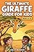 The Ultimate Giraffe Guide for Kids: A Chapter Book for Kids Aged 8-12 About Giraffe Life, Habitats, and Survival