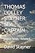 THOMAS COLLEY STAYNER: SEA CAPTAIN: Legacy Series - Volume II (STAYNER LEGACY)