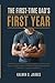 THE FIRST-TIME DAD’S FIRST YEAR: A Field Manual of Expert Strategies, Newborn Care Hacks, and Week-by-Week Guidance to Help New Fathers Show Up With Confidence — Pregnancy to Month 12
