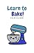 Learn to Bake!: Color & Lea...