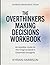 Express Knowledge From The Overthinkers Making Decisions: Accessible Route to the Original Book's Essential Thoughts
