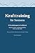 Krafttraining für Senioren: 30 einfache Kraftübungen in Großdruck – Muskeln stärken, unabhängig bleiben, fit bis ins hohe Alter (German Edition)