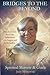 Bridges to the Beyond: How to Create Real Life Adventures with Angels and Spirit Guides