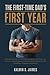 THE FIRST-TIME DAD’S FIRST YEAR: A Field Manual of Expert Strategies, Newborn Care Hacks, and Week-by-Week Guidance to Help New Fathers Show Up With Confidence — Pregnancy to Month 12