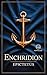 Epictetus — Enchiridion (Zakboekje): Nieuwe Nederlandse vertaling, integrale editie — ebook — stoïcisme (Novelaris) (Dutch Edition)